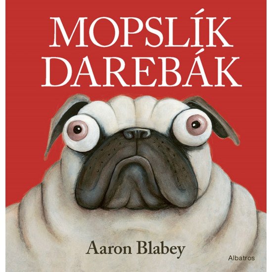 Mopslík Darebák: Zábavný príbeh o psíkovi, ktorý si nevedel nájsť kamarátov