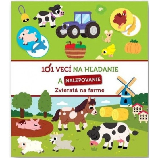 101 vecí na hľadanie a nalepovanie: Zvieratá na farme - Zábavný zošit plný farmárskych zvierat