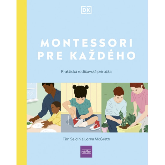 Montessori pre každého – praktická príručka pre rodičov na zavedenie Montessori princípov v každodennom živote doma.