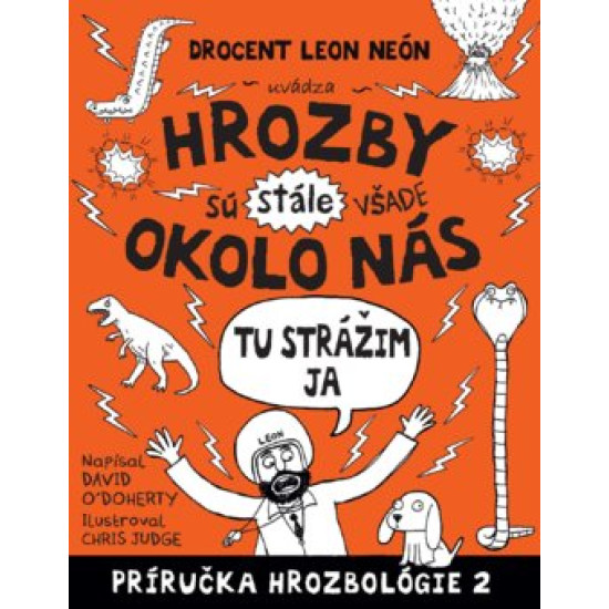 V druhej časti Hrozbológie nájdete všetko, načo prišiel vážený a svetaznalý doktor drocent Leon Neón.