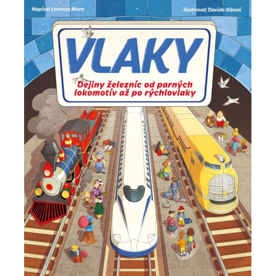 Dejiny železníc od parných lokomotív až po rýchlovlaky. Ilustrovaná knižka pre nádejných rušňovodičov od 3 rokov. 