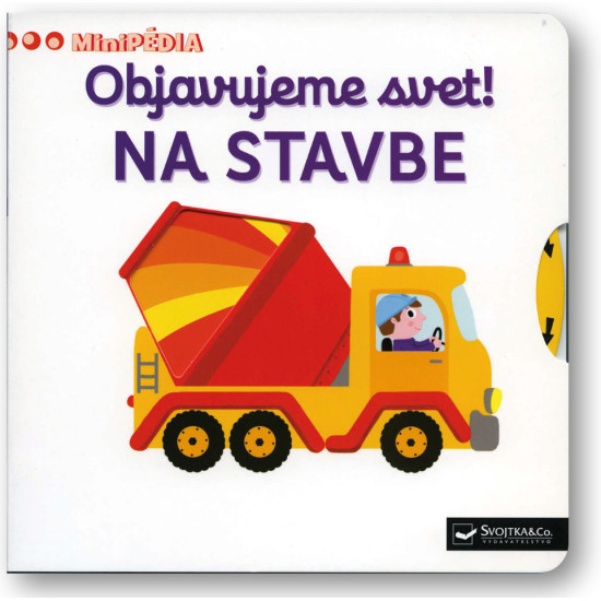 MiniPÉDIA - Objavujeme svet! Na stavbe