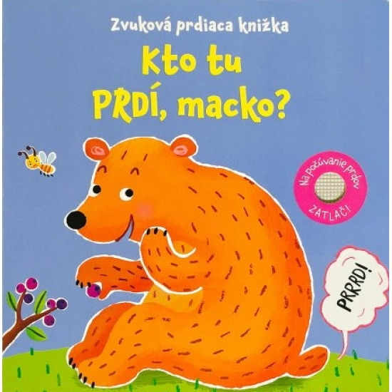 Kto tu prdí, macko? Zvuková prdiaca knižka, ktorá rozosmeje celú rodinu.