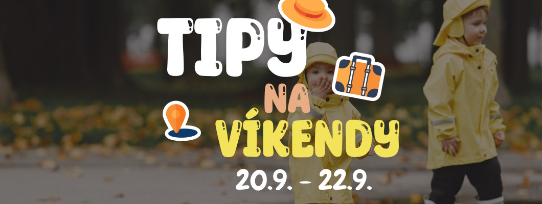 Tipy na víkend 20.9. - 22.9. od Oliviaonboard.sk