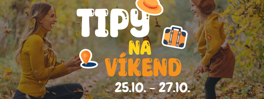 Tipy na víkend 25.10. - 27.10. od Oliviaonboard.sk