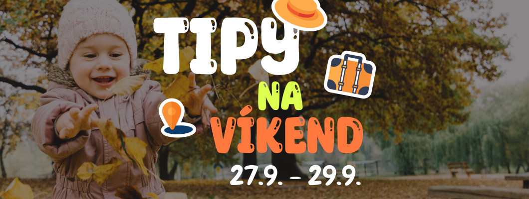 Tipy na víkend 27.9. - 29.9. od Oliviaonboard.sk