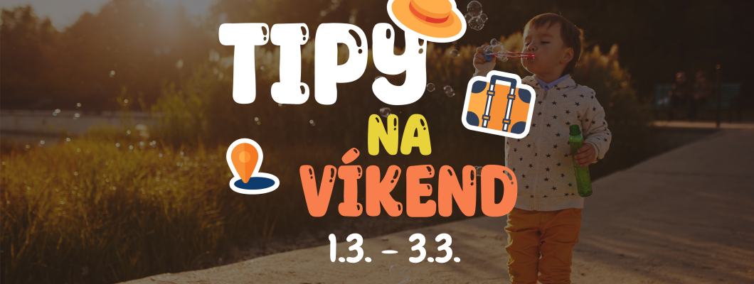 Tipy na víkend 1.3. - 3.3. od Oliviaonboard.sk