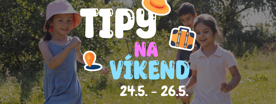 Tipy na víkend 24.5. - 26.5. od Oliviaonboard.sk