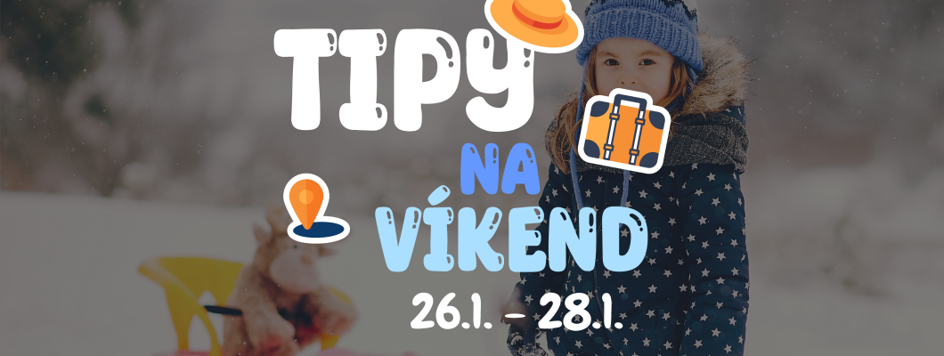 Tipy na víkend 26.1. - 28.1. od Oliviaonboard.sk