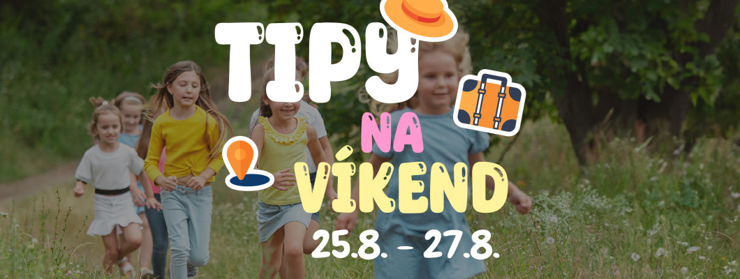 Víkendové tipy 25.8. - 27.8. od Oliviaonboard.sk