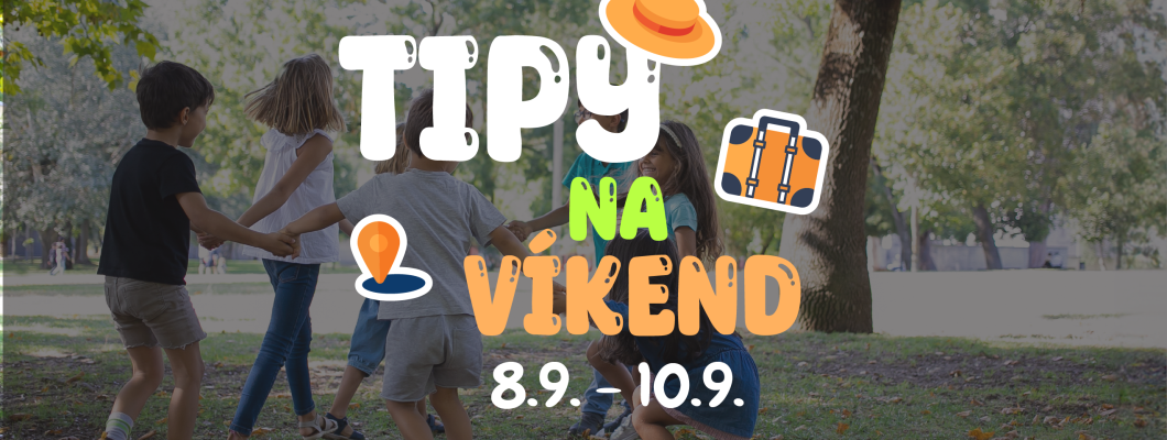 Tipy na víkend 8.9 - 10.9 od Oliviaonboard.sk