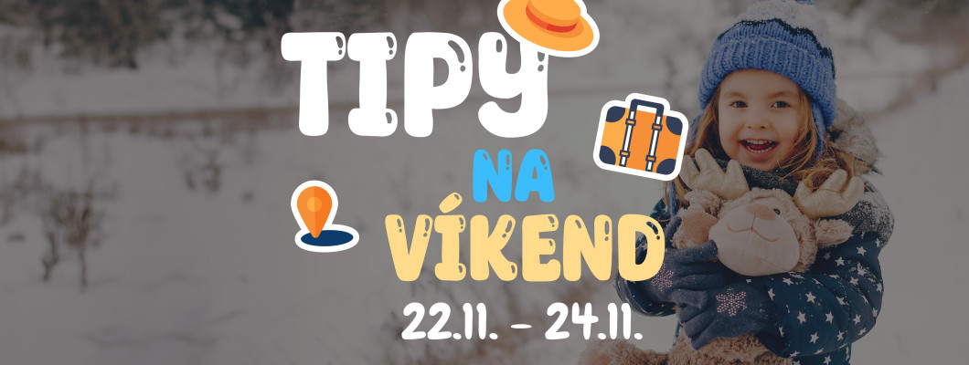 Tipy na víkend 22.11. - 24.11. od Oliviaonboard.sk