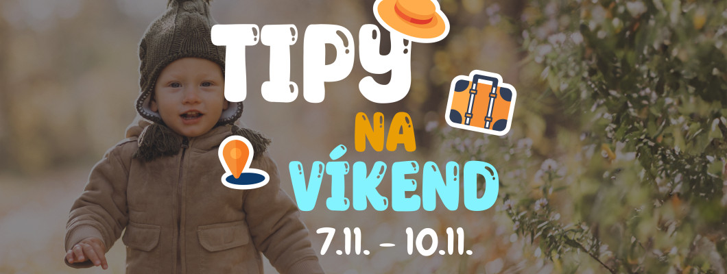 Tipy na víkend 7.11. - 10.11. od Oliviaonboard.sk