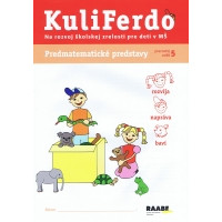 Kuliferdo - Predmatematické predstavy-Pracovný zošit na rozvoj školskej zrelosti pre deti v MŠ