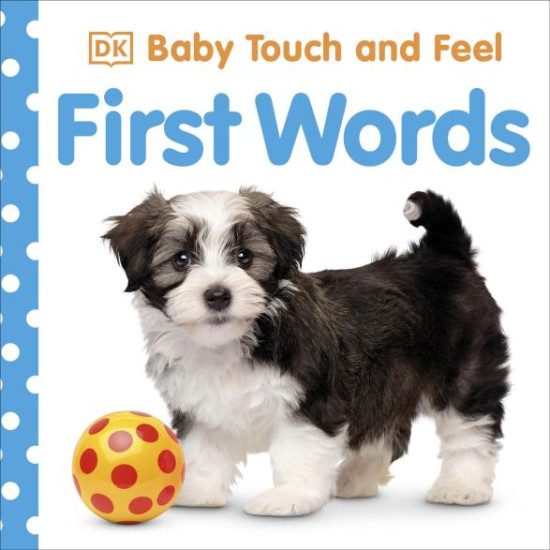 Dotykové Baby Touch and Feel leporelo: First Words je skvelou výzvou najmä pre staršie batoľatá od 12+ mesiacov.
