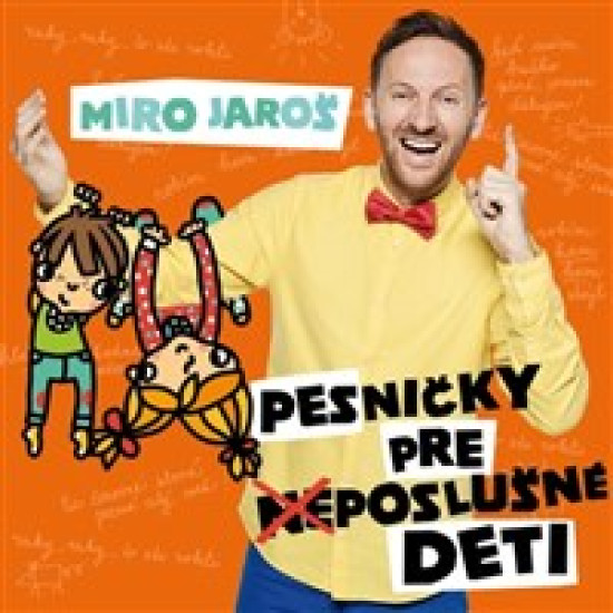 CD Miro Jaroš: Pesničky pre (ne)poslušné deti