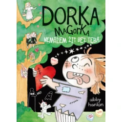 Dorka Magorka 6 - Nemôžem žiť bez teba