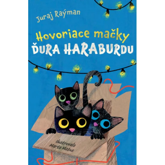 Hovoriace mačky Ďura Haraburdu – detská rozprávka o hodnote vecí a vianočnom dobrodružstve