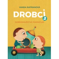 Drobci 2. Dobrodružstvá pokračujú.