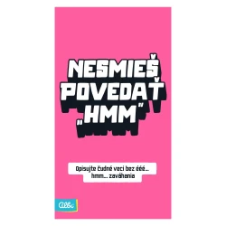 Nesmieš povedať hmm