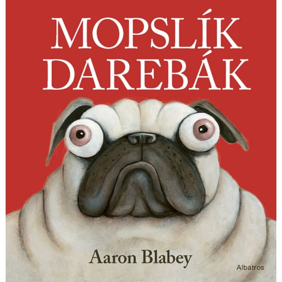 Mopslík Darebák: Zábavný príbeh o psíkovi, ktorý si nevedel nájsť kamarátov
