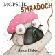 Mopslík Smraďoch Darebák: Kráľ smradľavých dobrodružstiev