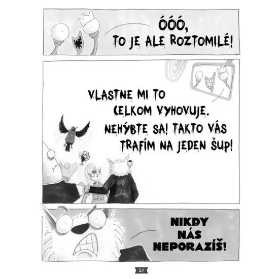 Poddajte sa jeho hrozivému veličenstvu! Neuveriteľne vtipné dobrodružstvá smradej úderky pokračujú!