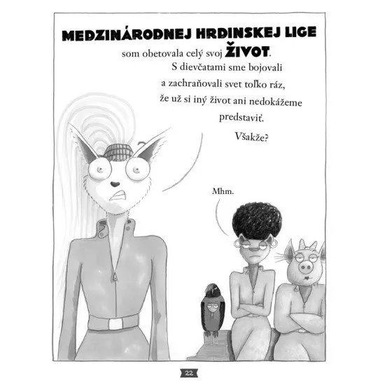 Poddajte sa jeho hrozivému veličenstvu! Neuveriteľne vtipné dobrodružstvá smradej úderky pokračujú!
