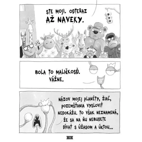 Poddajte sa jeho hrozivému veličenstvu! Neuveriteľne vtipné dobrodružstvá smradej úderky pokračujú!