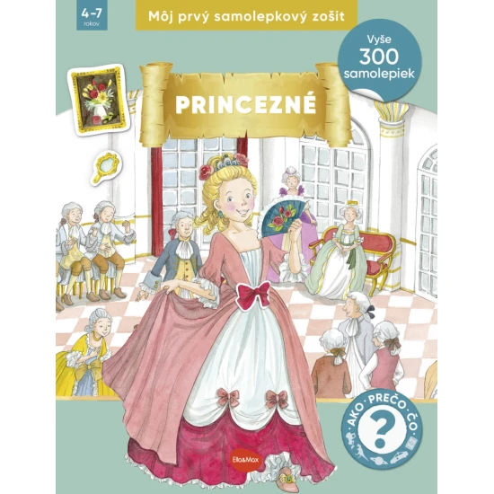 Môj prvý samolepkový zošit – princezné: náučný zošit so samolepkami pre deti
