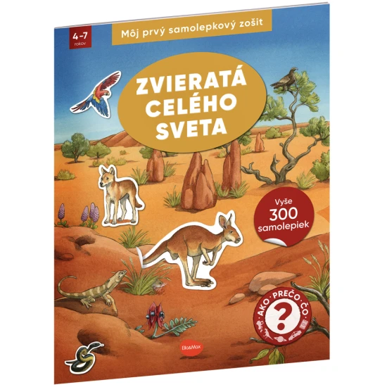 Môj prvý samolepkový zošit – zvieratá celého sveta: náučný zošit so samolepkami pre deti