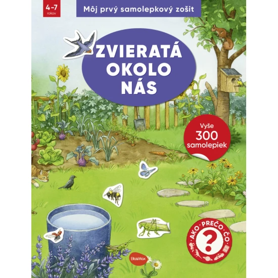 Môj prvý samolepkový zošit – zvieratá okolo nás: náučný zošit so samolepkami pre deti