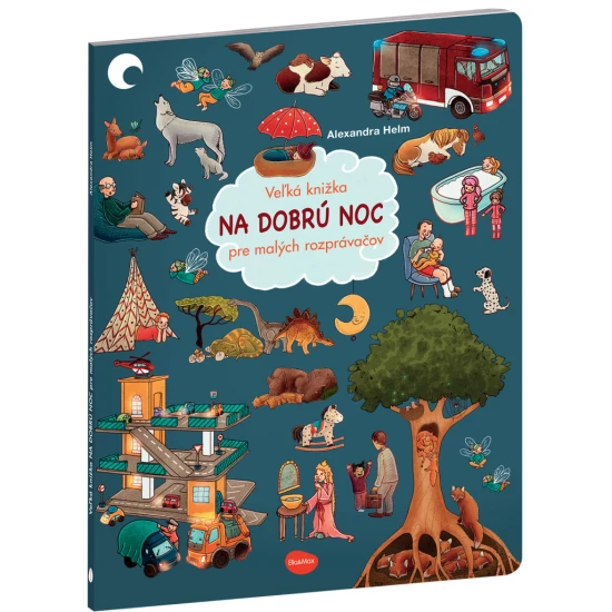 Veľká knižka Na dobrú noc pre malých rozprávačov – obrázková knižka pred spaním