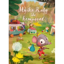 Myška Ruby ide kempovať