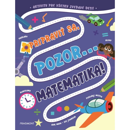 Pripraviť sa, pozor... MATEMATIKA! (Eryl Nashová) Pripraviť sa, pozor... MATEMATIKA! – kniha pre deti