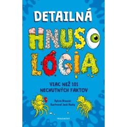 Detailná HNUSOLÓGIA Viac než 101 nechutných faktov