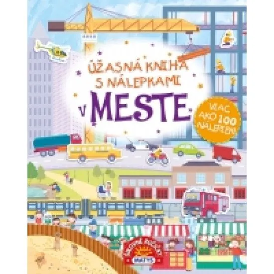 Táto úžasná knižka s viac ako 100 nálepkami je plná mestskej akcie!