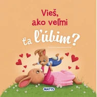 Vieš, ako veľmi ťa ľúbim?