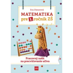 Matematika pre 1. ročník ZŠ - Pracovný zošit na precvičovanie učiva