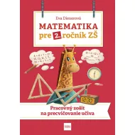 Matematika pre 2. ročník ZŠ: Pracovný zošit  na  precvičovanie učiva