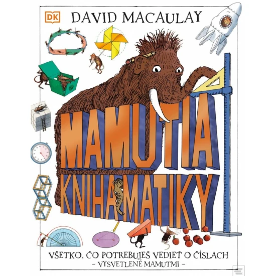 Všetko, čo potrebuješ vedieť o číslach vysvetlené mamutmi. Originálna príručka zavedie deti do sveta matematiky, aby ich zasvätila do jej základov.