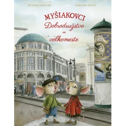 Myšiakovci Dobrodružstvo vo veľkomeste