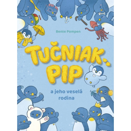 Stonožka Tučniak Pip a jeho veselá rodina