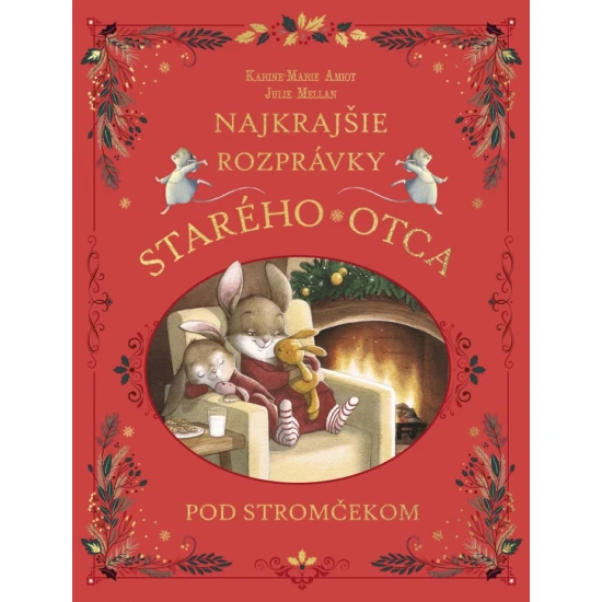 Obálka knihy Najkrajšie rozprávky starého otca pod stromčekom – zimné rozprávky pre deti od Karine-Marie Amiotovej