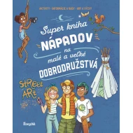 Super kniha nápadov na malé a veľké dobrodružstvá