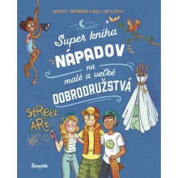 Super kniha nápadov na malé a veľké dobrodružstvá