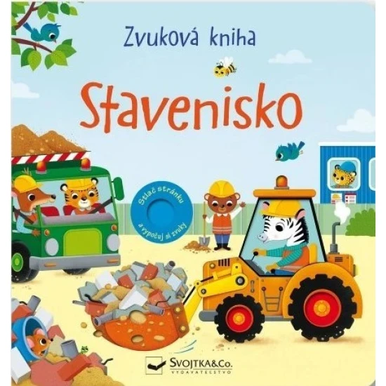 Užite si spolu s deťmi objavovanie a preskúmavanie staveniska.