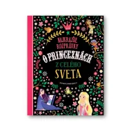Najkrajšie rozprávky o princeznách z celého sveta