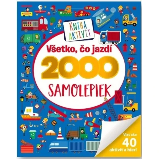 Všetko, čo jazdí: 2000 samolepiek a zábavných hier pre deti