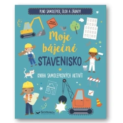 Moje báječné stavenisko Kniha samolepkových aktivít